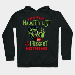 I'm On The Naughty List And I Regret Nothing Hoodie